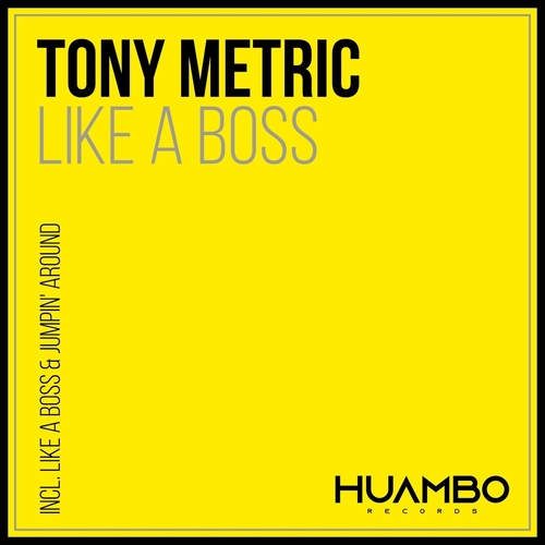Tony Metric - Like a Boss [HUAM591]